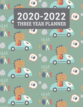 Paperback 2020-2022 Three Year Planner: Monthly Planner - 36 Month Calendar Planner Diary for 3 Years With Notes For Men - Dino Auto And Dinosaur Car Automobi Book