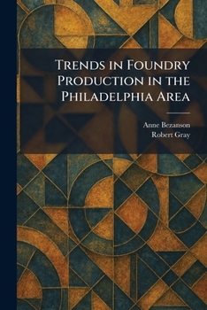 Paperback Trends in Foundry Production in the Philadelphia Area Book