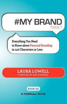 Paperback # My Brand Tweet Book01: A Practical Approach to Building Your Personal Brand -140 Characters at a Time Book