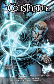 Constantine, Volume 1: The Spark and the Flame - Book #1 of the Constantine 2013