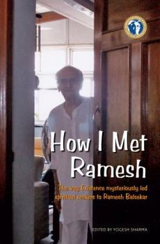 Paperback How I Met Ramesh: The Way Existence Mysteriously Led Spiritual Seekers to Ramesh Balsekar Book