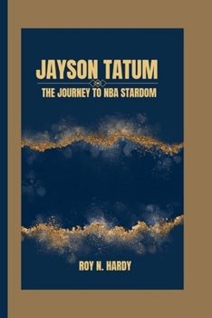 Paperback Jayson Tatum: The Journey to NBA Stardom Book