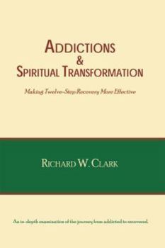 Paperback Addictions & Spiritual Transformation: Making Twelve-Step Recovery More Effective Book