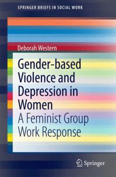 Paperback Gender-Based Violence and Depression in Women: A Feminist Group Work Response Book
