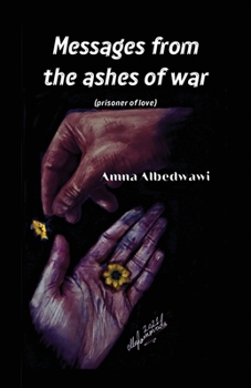 Paperback Messages from the Ashes of War: prisoner of love Book
