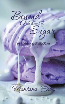 Paperback Beyond the Scent of Sugar: A Memoir by Billie Rivers Book