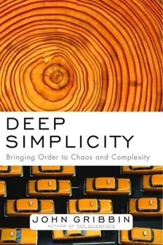 Hardcover Deep Simplicity: Bringing Order to Chaos and Complexity Book
