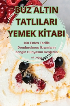 Paperback Buz Altin Tatlilari Yemek Kİtabi [Turkish] Book