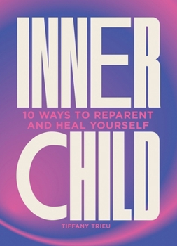 Hardcover Inner Child: 10 Ways to Reparent and Heal Yourself Book