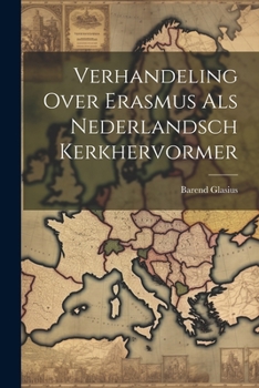 Paperback Verhandeling Over Erasmus Als Nederlandsch Kerkhervormer [Dutch] Book