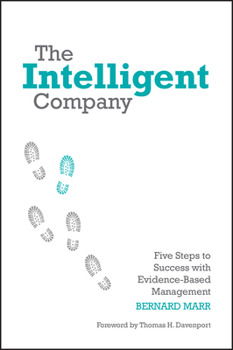 Hardcover The Intelligent Company: Five Steps to Success with Evidence-Based Management Book