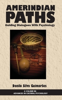 Hardcover Amerindian Paths: Guiding Dialogues with Psychology Book
