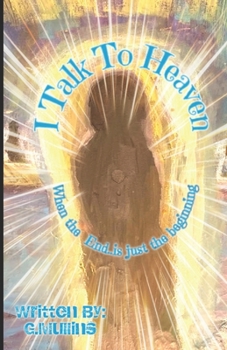 Paperback I Talk To Heaven: When the end...is just the beginning Book