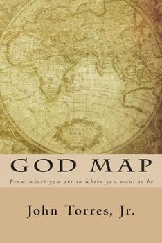 Paperback God Map: From Where You Are To Where You Want To Be Book