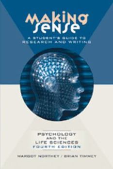 Paperback Making Sense: A Student's Guide to Research and Writing in Psychology and the Life Sciences Book