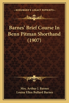 Paperback Barnes' Brief Course In Benn Pitman Shorthand (1907) Book