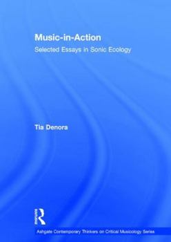 Hardcover Music-In-Action: Selected Essays in Sonic Ecology Book