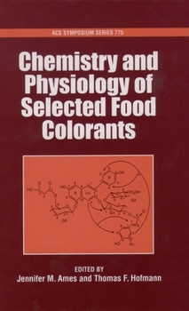 Chemistry and Physiology of Selected Food Colorants (Acs Symposium Series)