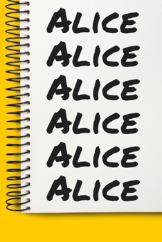 Paperback Name Alice A beautiful personalized: Lined Notebook / Journal Gift, Notebook for Alice,120 Pages, 6 x 9 inches, Gift For Alice, Personal Diary, Alice, Book