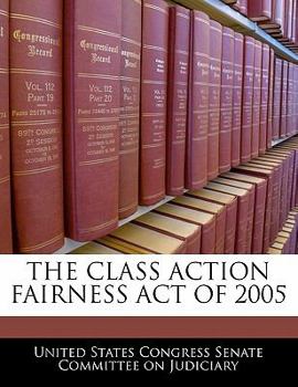 THE CLASS ACTION FAIRNESS ACT OF 2005