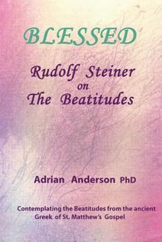 Paperback Blessed: Rudolf Steiner on The Beatitudes Book