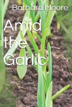 Paperback Amid the Garlic Book
