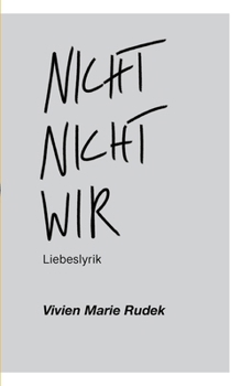 Paperback Nicht nicht wir: Liebeslyrik [German] Book