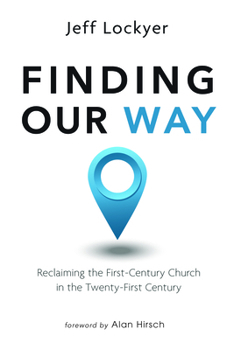 Paperback Finding Our Way: Reclaiming the First-Century Church in the Twenty-First Century Book