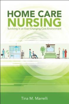 Paperback Home Care Nursing: Surviving in an Ever-Changing Care Environment Book