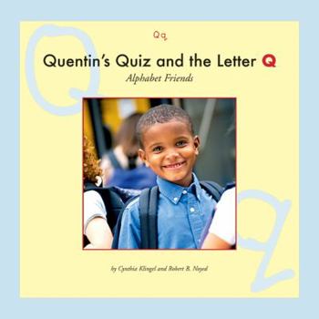 Quentin's Quiz and the Letter Q (Alphabet Friends)