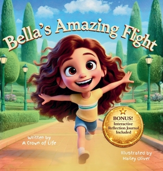 Bella's Amazing Flight: A Faith-Based Story and Reflection Journal For Courage and Confidence