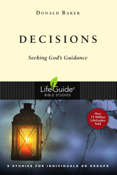Decisions Seeking God:s Guidance : 9 Studies for Individuals or Groups
