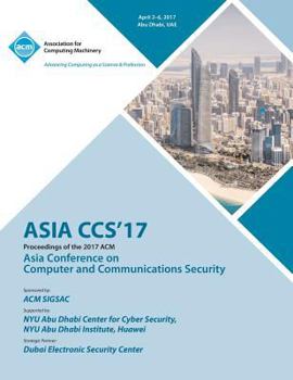 Paperback ASIA CCS 17 ACM Asia Conference on Computer and Communications Security Book