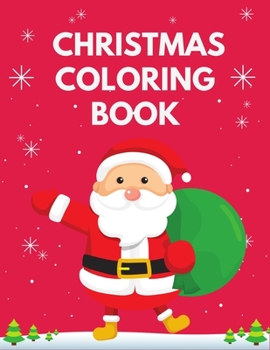 Paperback Christmas Coloring Book: A Christmas Coloring Book Featuring Cute, Fun, and Easy Festive Holiday Gift Book