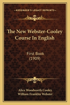 Paperback The New Webster-Cooley Course In English: First Book (1909) Book