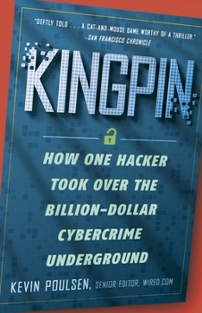Paperback Kingpin: How One Hacker Took Over the Billion-Dollar Cybercrime Underground Book