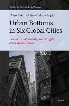 Hardcover Urban Bottoms in Six Global Cities: Inequality, Informality, and Struggles Over Externalization Book