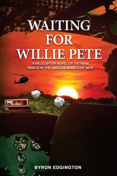 Paperback Waiting For Willie Pete: A Helicopter Novel of Vietnam Book