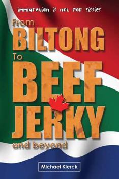 Paperback From Biltong to Beef Jerky & Beyond: emigration is not for sissies Book