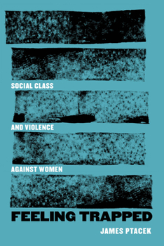 Paperback Feeling Trapped: Social Class and Violence Against Women Volume 9 Book