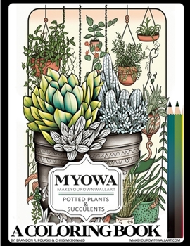Paperback Make Your Own Wall Art - A Coloring Book Potted Plants and Succulents Book