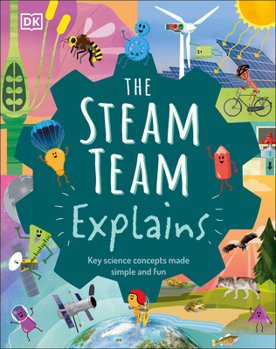 Hardcover The Steam Team Explains: More Than 100 Amazing Science Facts Book