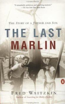 Paperback The Last Marlin: The Story of a Father and Son Book