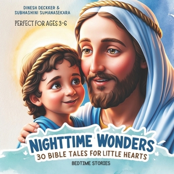 Nighttime Wonders: 30 Bible Tales for Little Hearts
