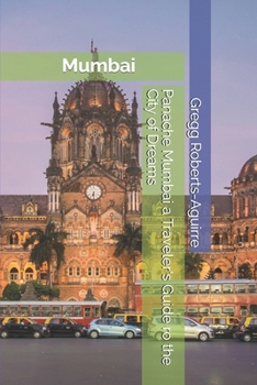 Panache Mumbai a Traveler's Guide ro the City of Dreams (Panache Asian Cities)