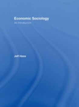 Hardcover Economic Sociology: An Introduction Book