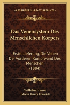 Paperback Das Venensystem Des Menschlichen Korpers: Erste Lieferung, Die Venen Der Vorderen Rumpfwand Des Menschen (1884) [German] Book