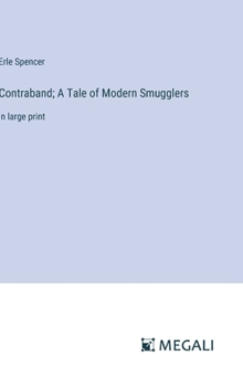 Hardcover Contraband; A Tale of Modern Smugglers: in large print Book