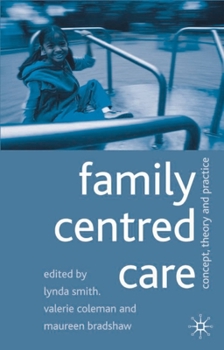 Paperback Family Centred Care: Concept, Theory and Practice Book