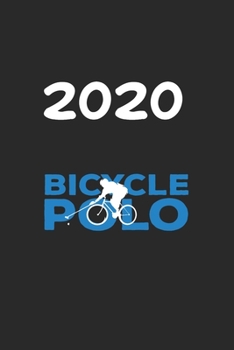 Daily Planner And Appointment Calendar 2020: Bicycle Polo  Hobby And Sport Daily Planner And Appointment Calendar For 2020 With 366 White Pages